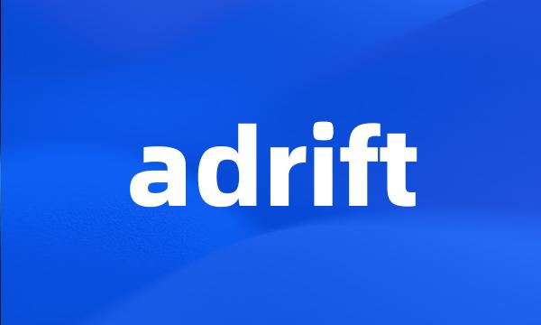 adrift