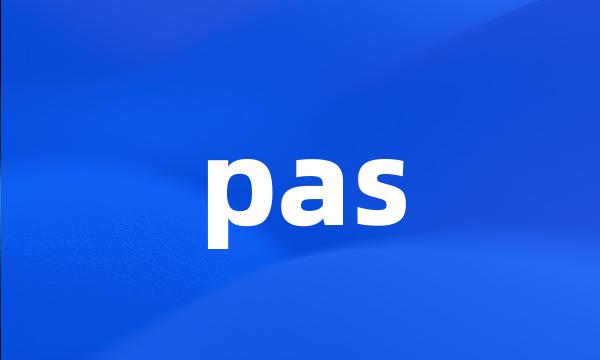 pas