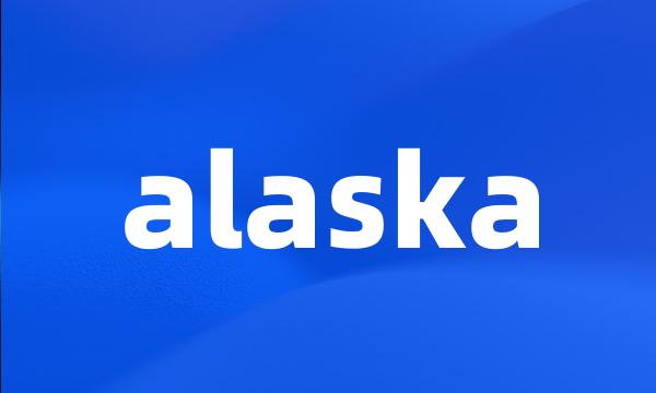 alaska