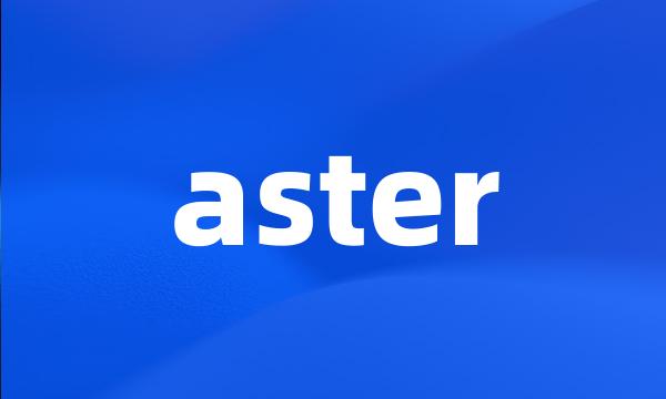 aster