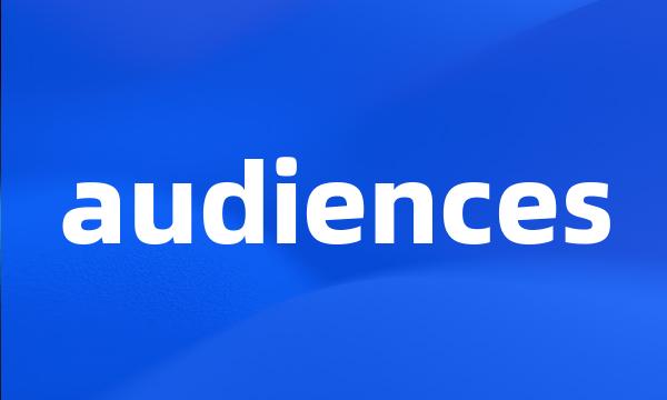 audiences