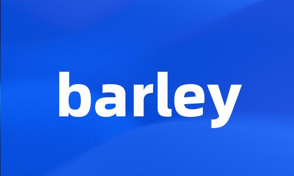 barley