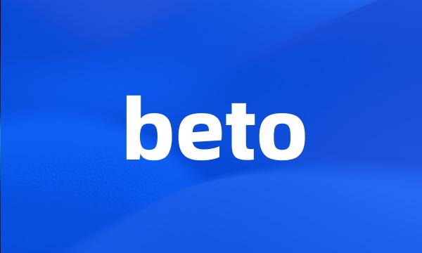 beto