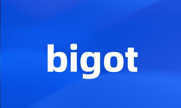 bigot