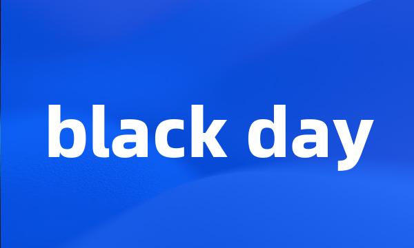 black day