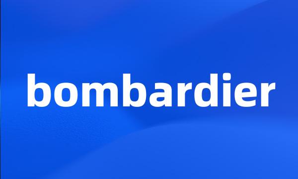 bombardier