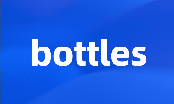 bottles