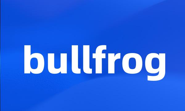 bullfrog