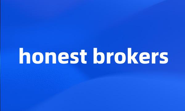 honest brokers