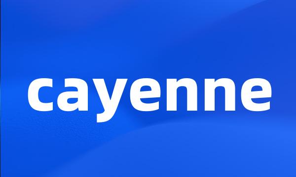 cayenne