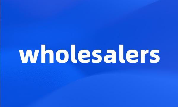 wholesalers