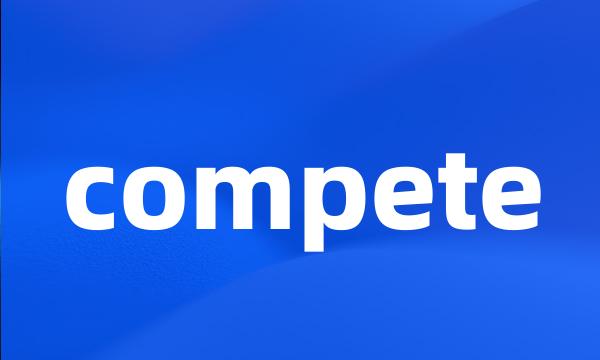 compete