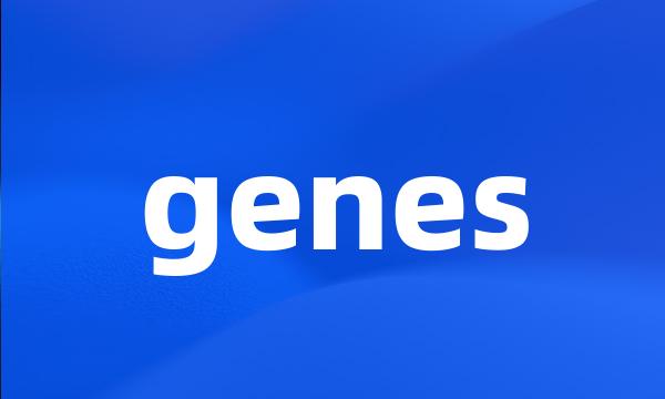 genes