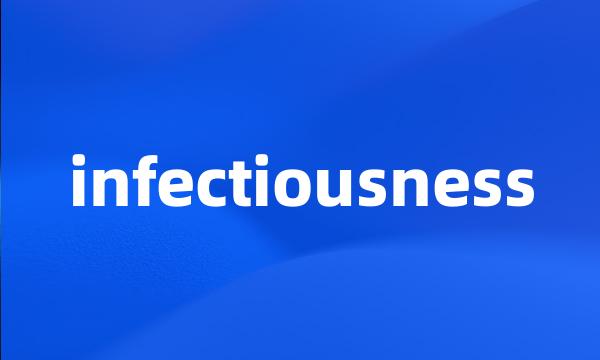 infectiousness