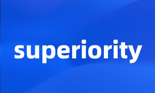 superiority