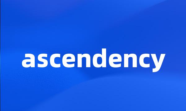 ascendency