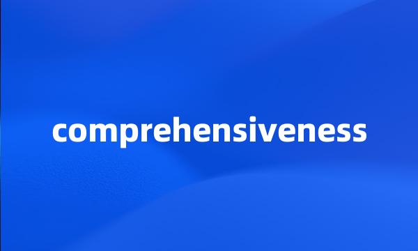 comprehensiveness