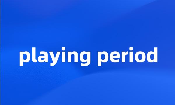 playing period