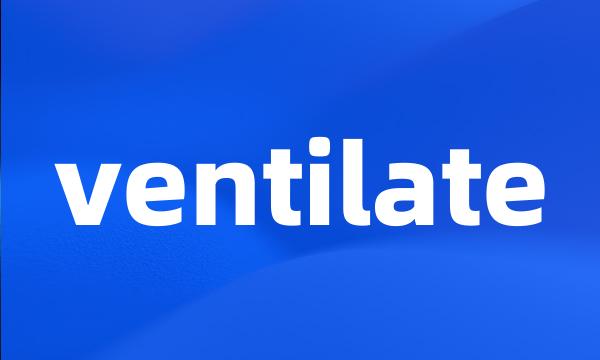 ventilate