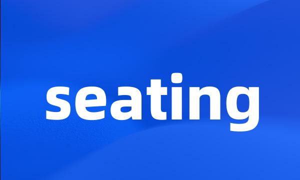 seating