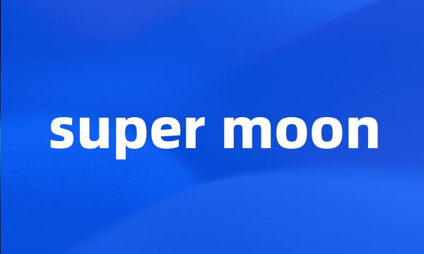 super moon