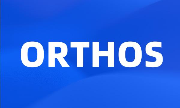 ORTHOS