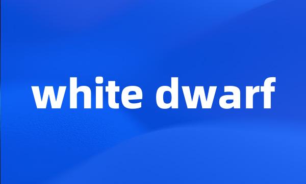 white dwarf