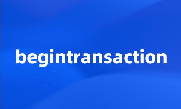 begintransaction