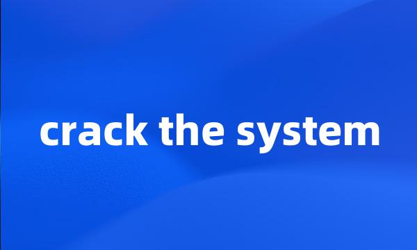 crack the system