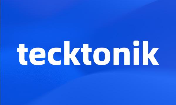 tecktonik