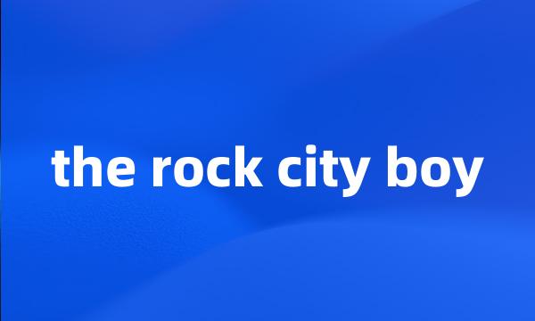 the rock city boy