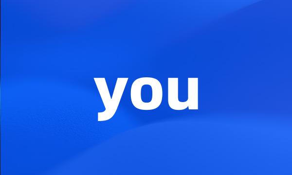 you