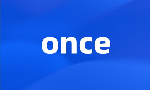 once