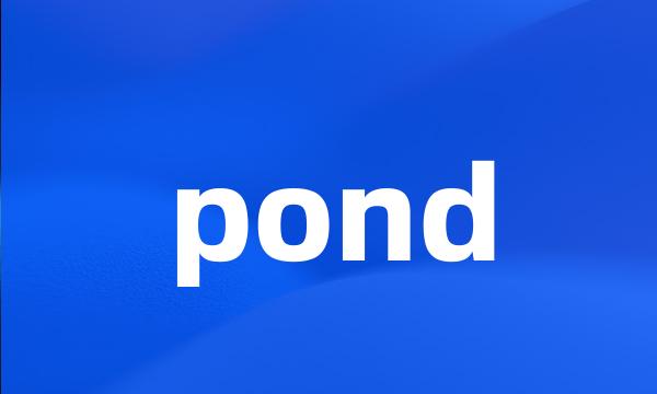 pond