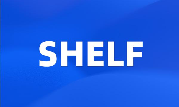 SHELF