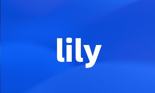 lily