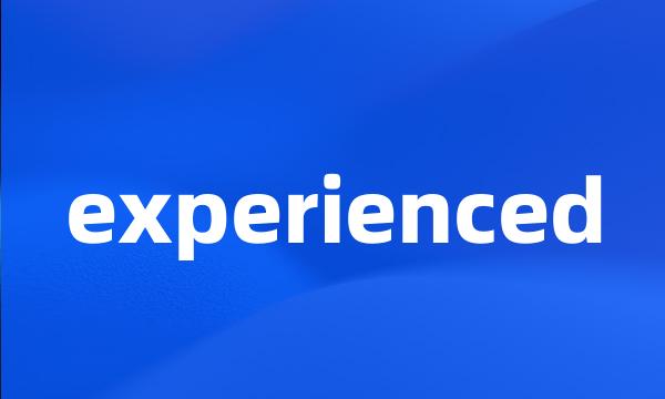 experienced