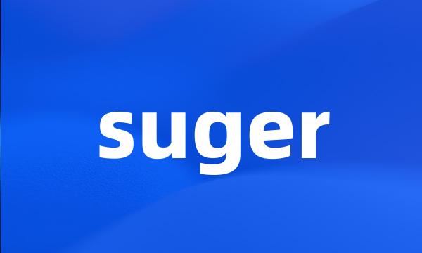 suger