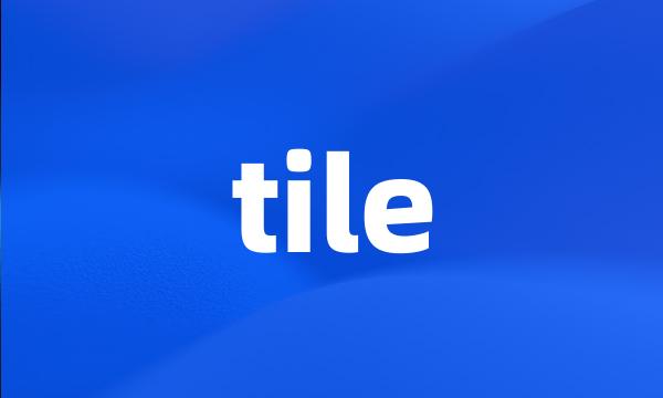 tile