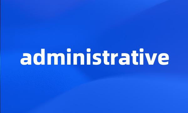 administrative