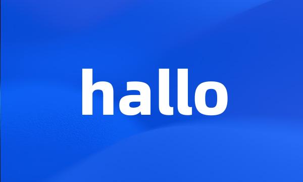 hallo