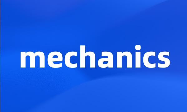 mechanics