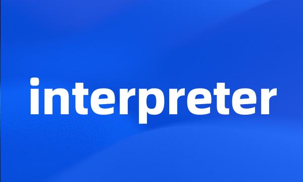 interpreter