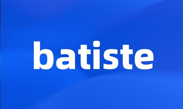 batiste