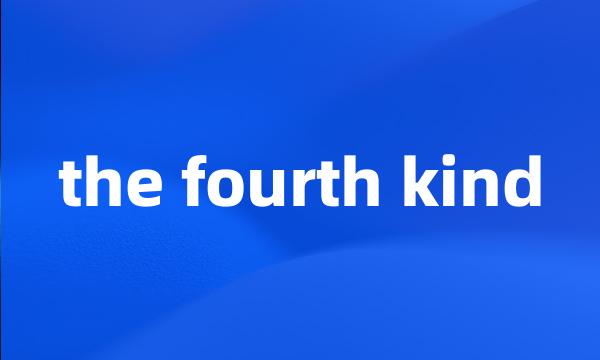 the fourth kind