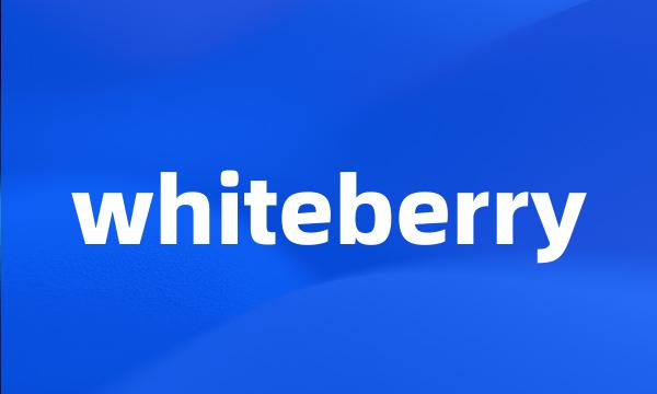 whiteberry