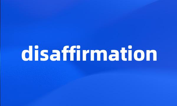 disaffirmation