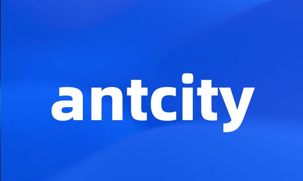 antcity