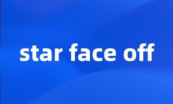 star face off