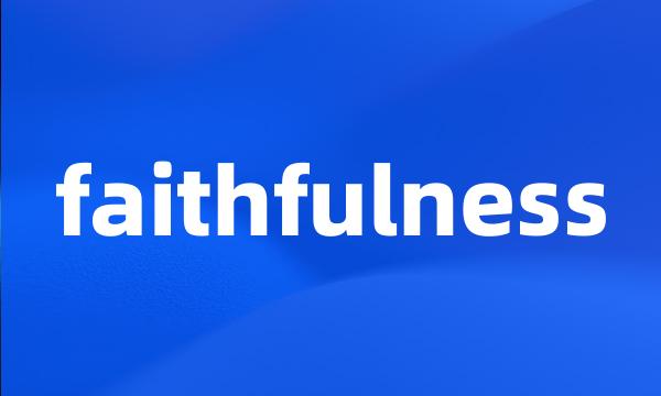 faithfulness